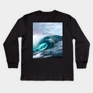 Life is better at the Ocean Kids Long Sleeve T-Shirt